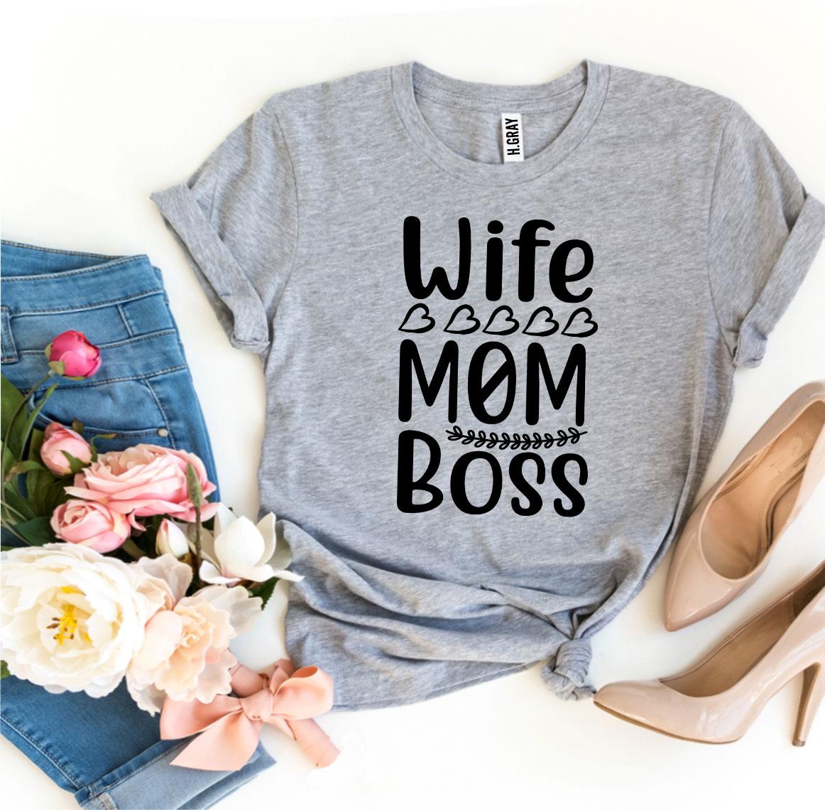 Wife Mom Boss T-shirt