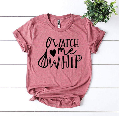 Watch Me Whip T-shirt