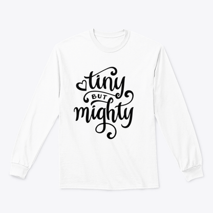 Tiny But Mighty Hand Drawn Calligraphy Design for Sweatshirt