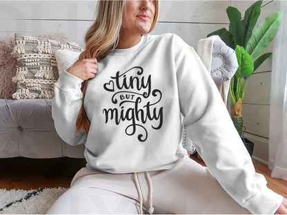 Tiny But Mighty Hand Drawn Calligraphy Design for Sweatshirt