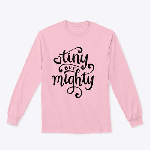 Tiny But Mighty Hand Drawn Calligraphy Design for Sweatshirt