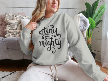 Tiny But Mighty Hand Drawn Calligraphy Design for Sweatshirt