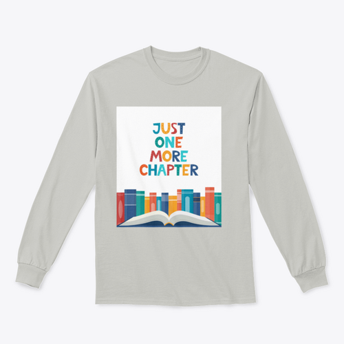 Just One More Chapter Inspirational Design for Sweatshirt