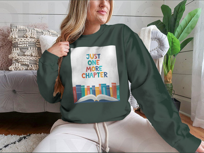 Just One More Chapter Inspirational Design for Sweatshirt