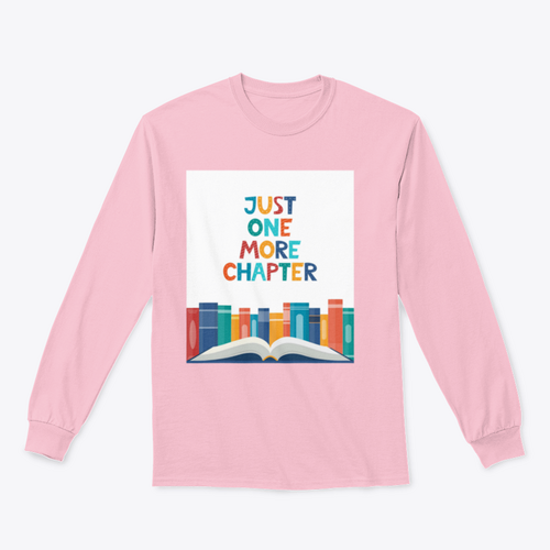 Just One More Chapter Inspirational Design for Sweatshirt