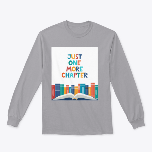 Just One More Chapter Inspirational Design for Sweatshirt